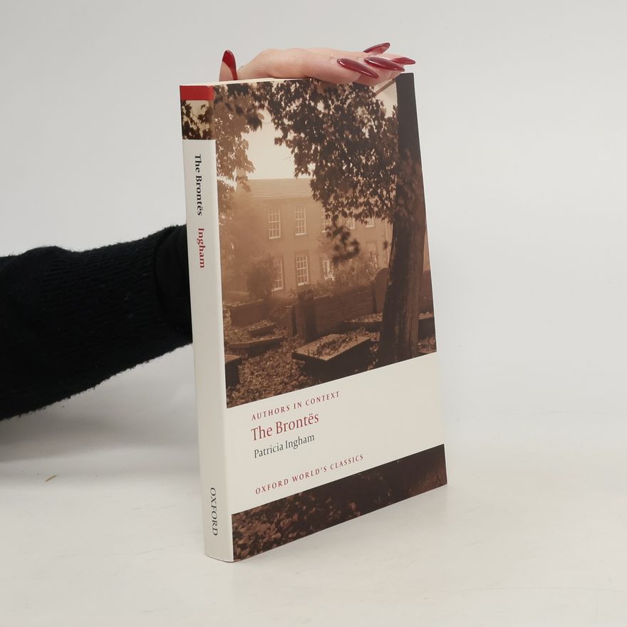Patricia Ingham The Brontes (Authors in Context)