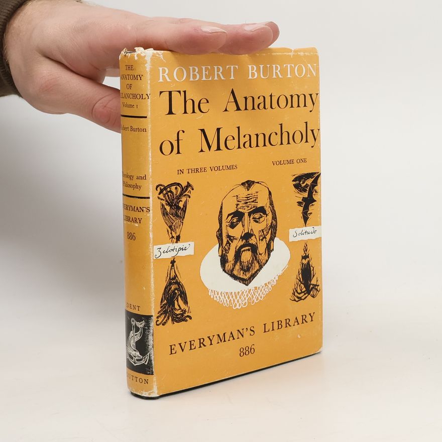 Robert A. Burton The Anatomy of Melancholy. Volume 1.