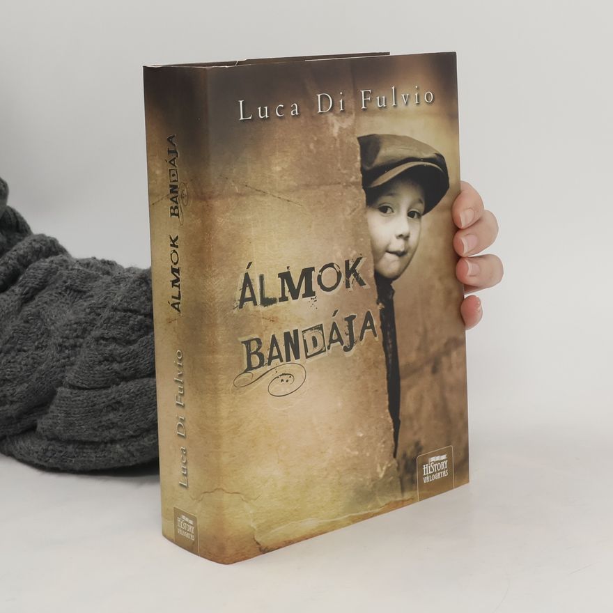 Luca Di Fulvio Álmok bandája