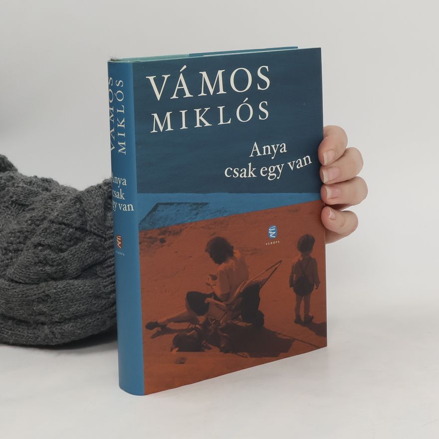 Miklós Vámos Anya csak egy van