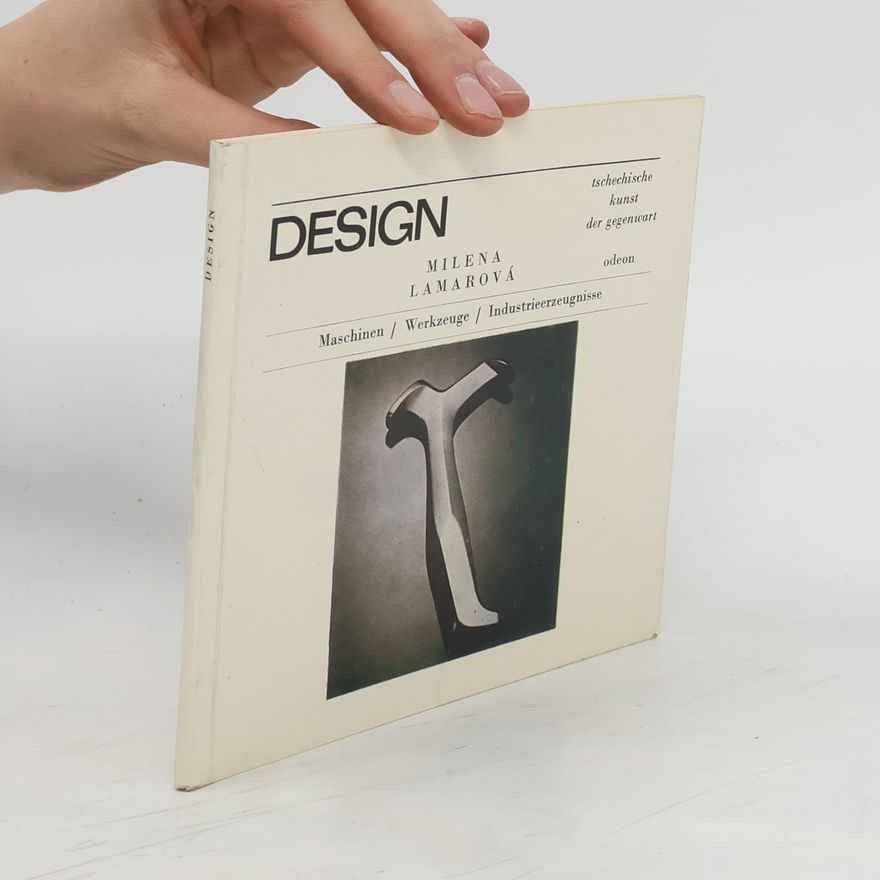 Milena Lamarová Design. Maschinen, Werkzeuge, Industrieerzeugnisse