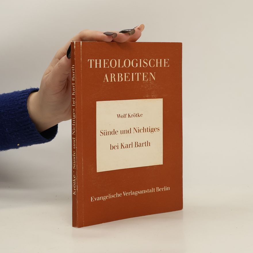 Wolf Krötke Theologische Arbeiten. Sünde und Nichtiges bei Karl Barth