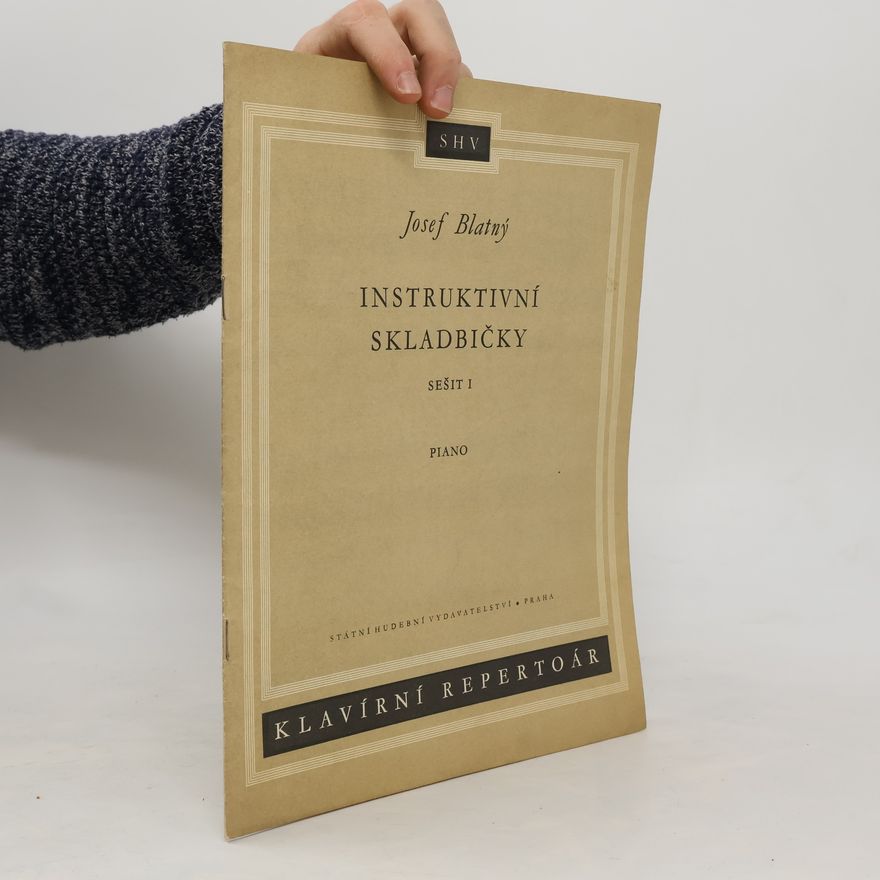 Josef Blatný Instruktivní skladbičky