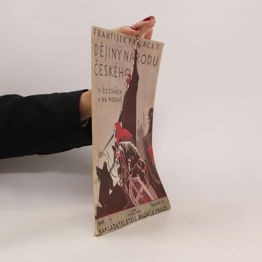 František Palacký Dějiny národu českého v Čechách a na Moravě. Sešit 8