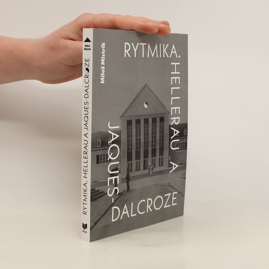 Miloš Mistrík RYTMIKA. Hellerau a Jaques-Dalcroze