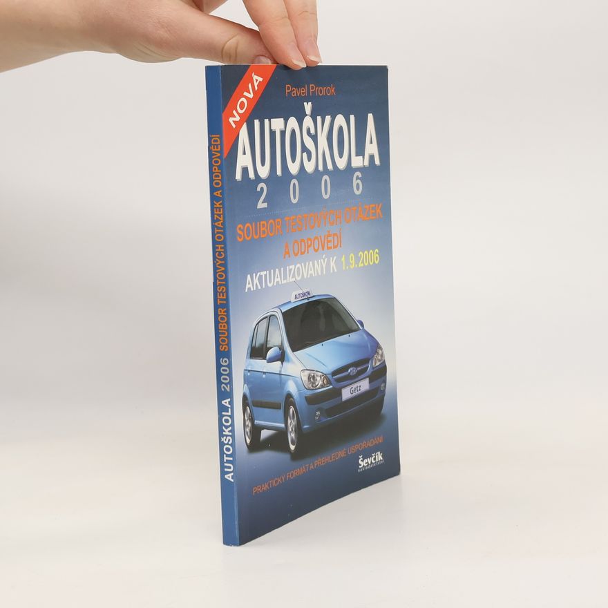 Pavel Prorok Autoškola 2006 : soubor testových otázek a odpovědí