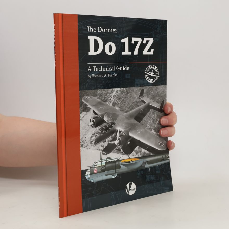 Richard A. Franks The Dornier Do 17Z