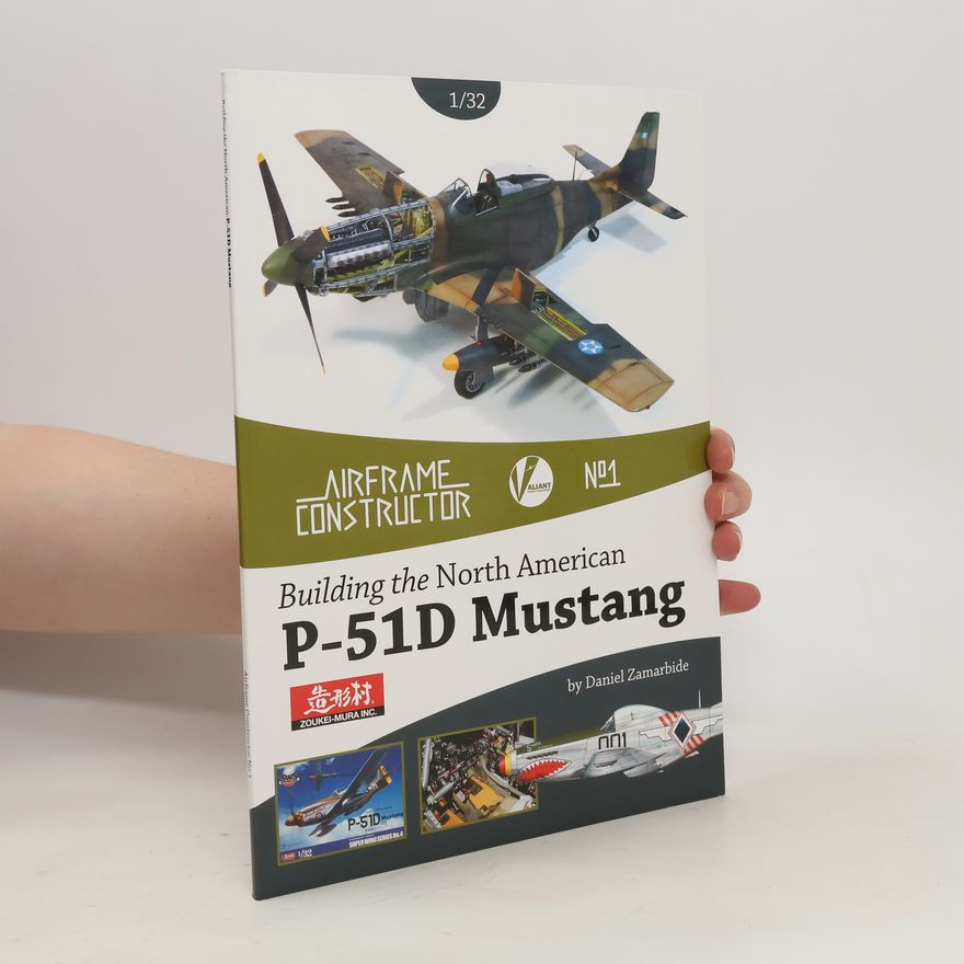Daniel Zamarbide  Building the North American P-51D Mustang