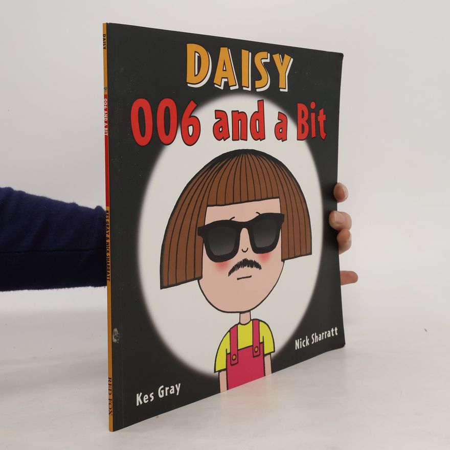 Kes Gray Daisy: 006 and a Bit
