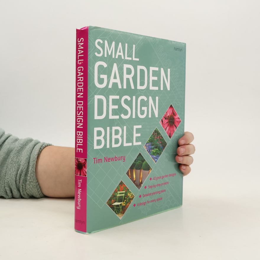 Tim Newbury Small Garden Design Bible