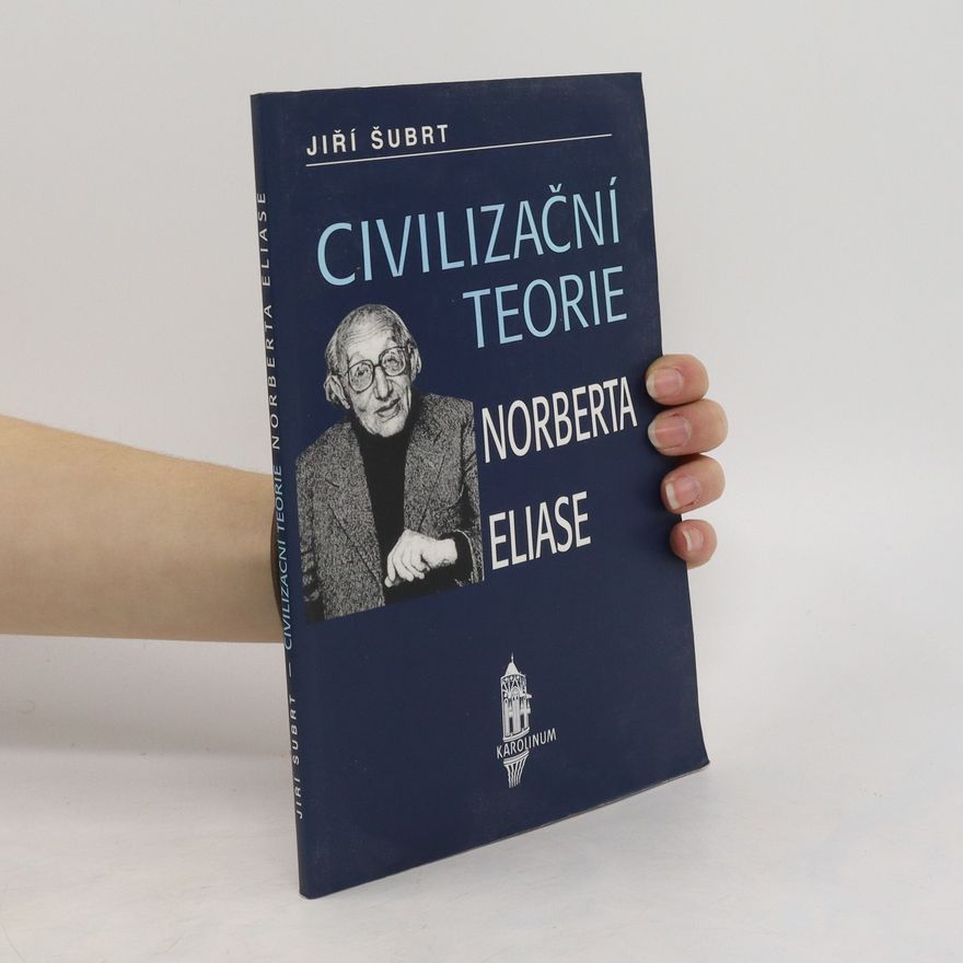 Jiří Šubrt Civilizační teorie Norberta Eliase