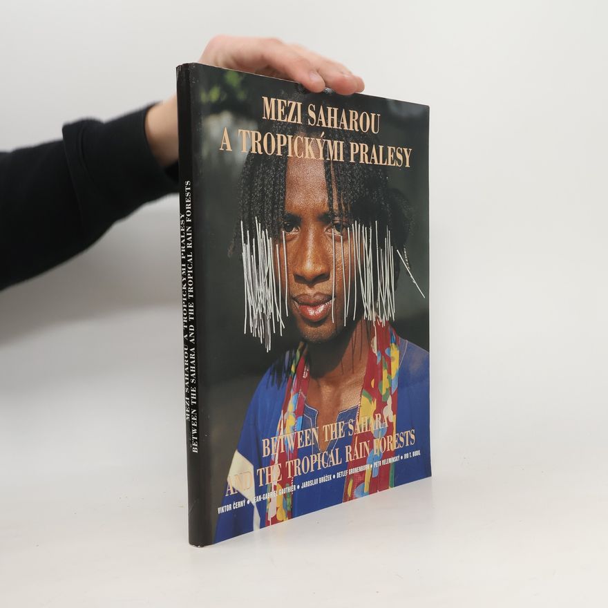 Viktor Černý Mezi Saharou a tropickými pralesy : lidé z pohoří Mandara = Between the Sahara and the tropical rain forests : people of the Mandara Mountains