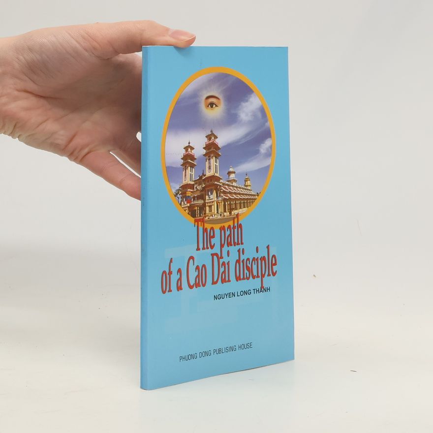 Nguyên Long Thành The Path of a Cao-Dai Disciple