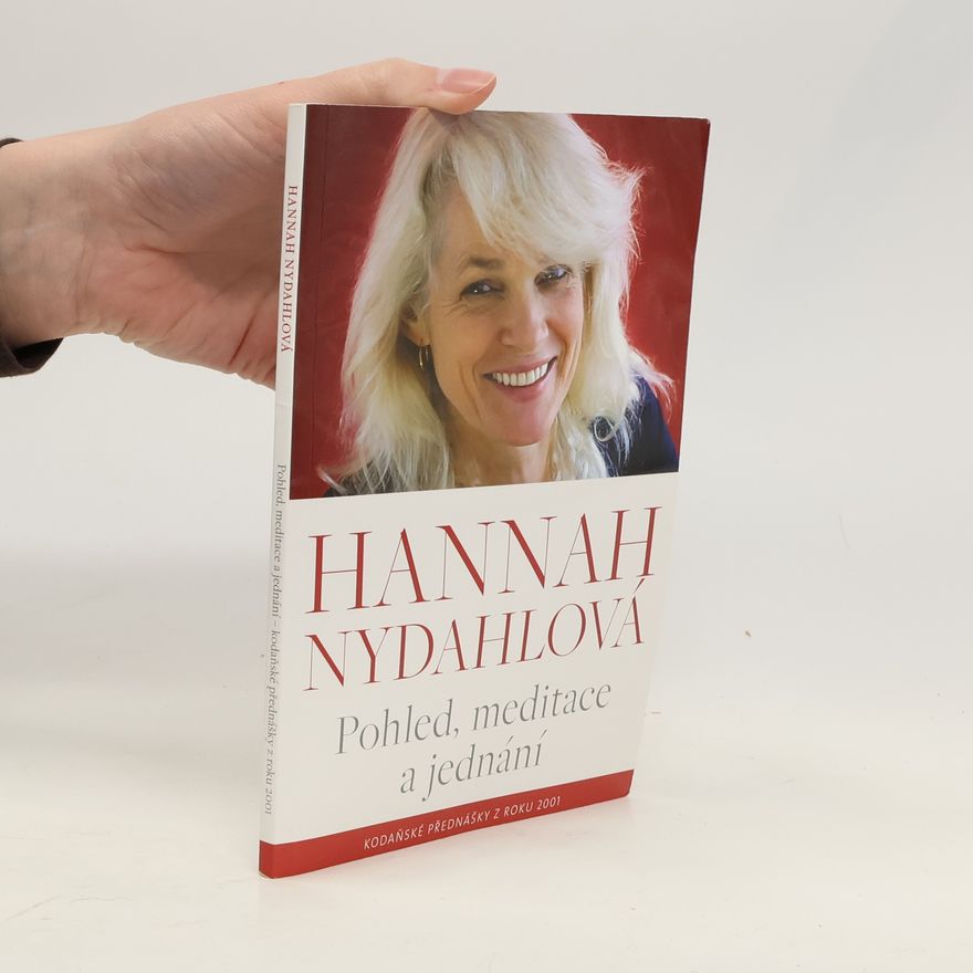 Hannah Nydahl Pohled, meditace a jednání