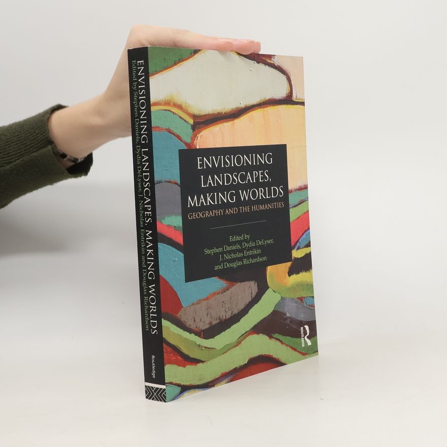 Various authors Envisioning Landscapes, Making Worlds