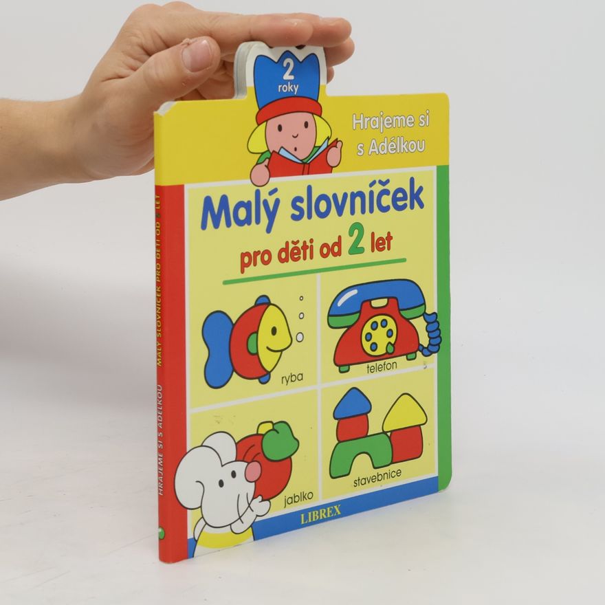 Autorenkollektiv Malý slovníček pro děti od 2 let