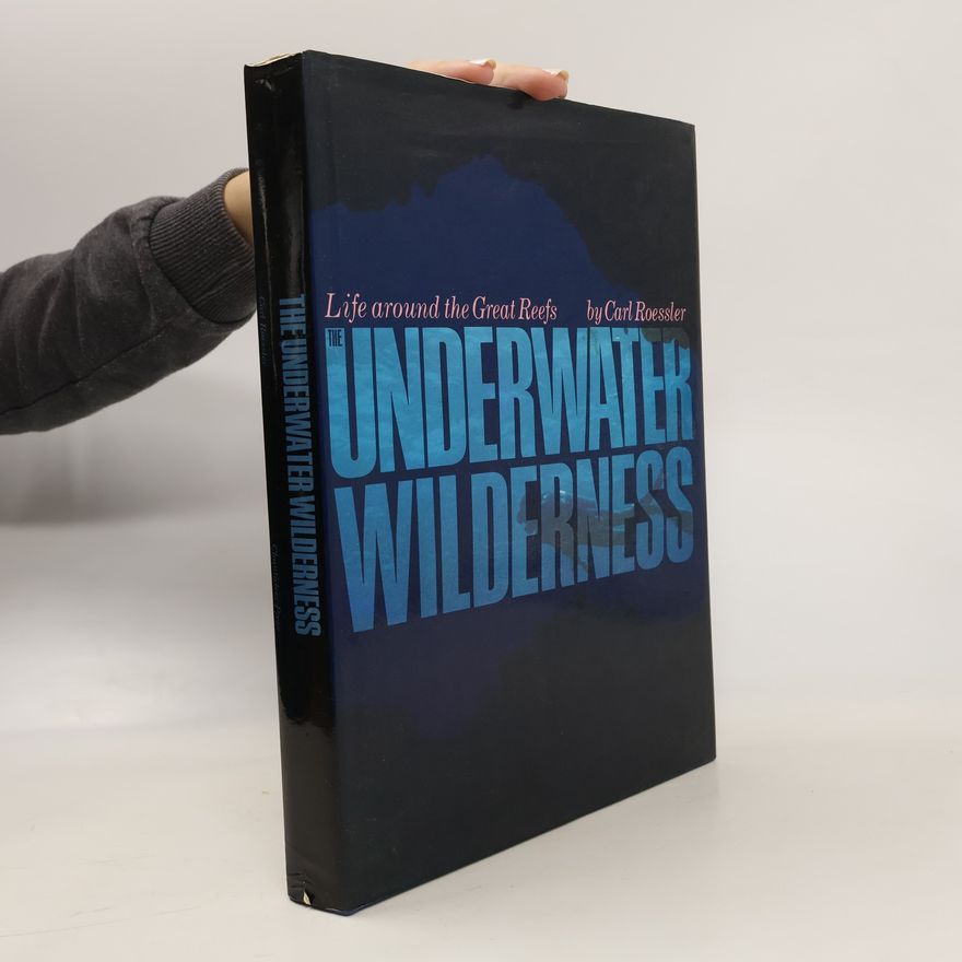 Carl Roessler The Underwater Wilderness