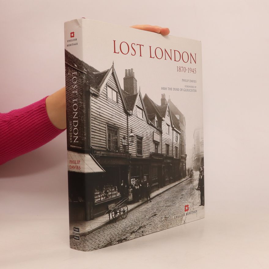 Philip Philip H. Davies Lost London, 1870-1945