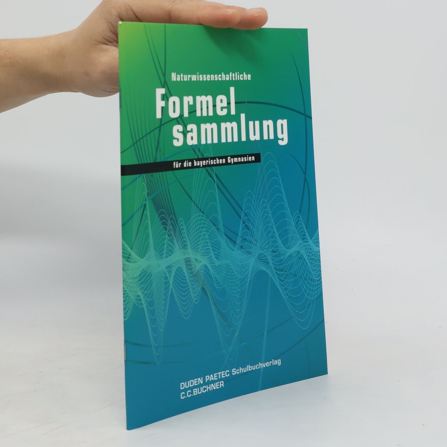 Autorenkollektiv Naturwissenschaftlich Formelsammlung für die bayrischen Gymnasium