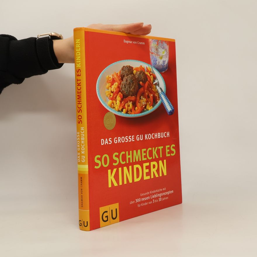 Dagmar von Cramm Das grosse GU-Kochbuch - so schmeckt es Kindern