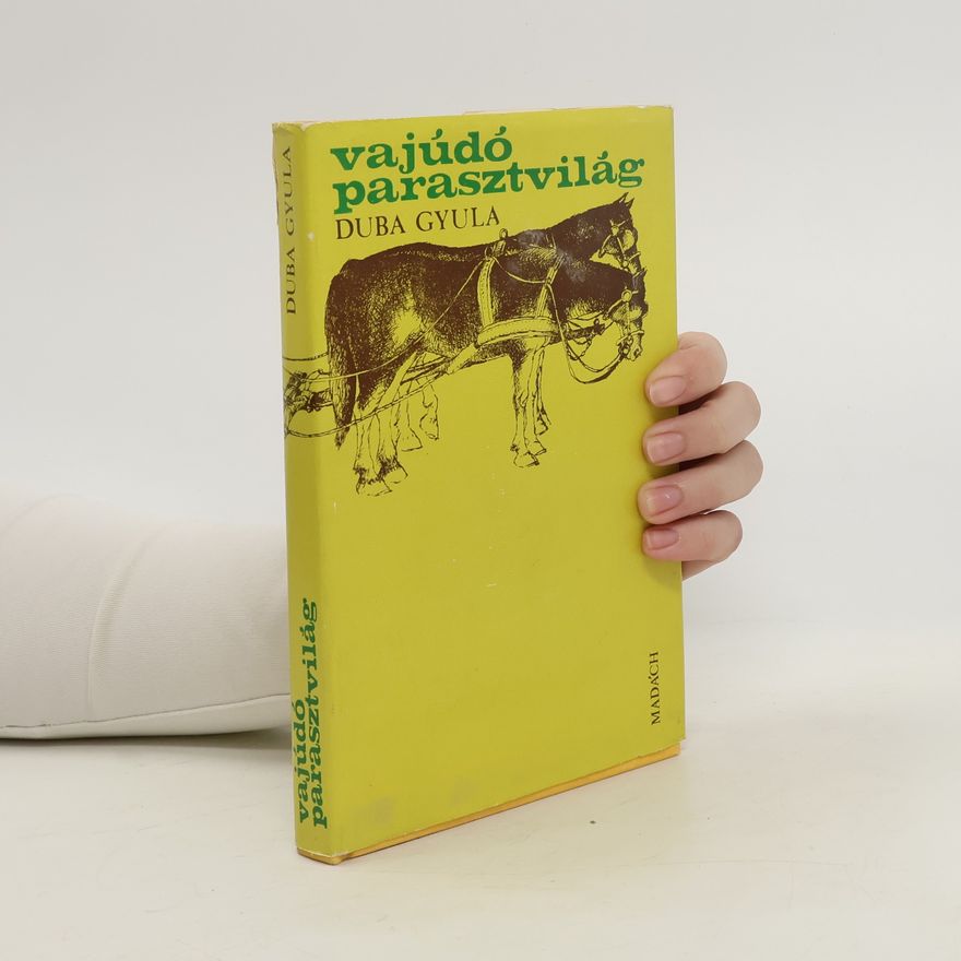 Duba Gyula Vajúdó parasztvilág