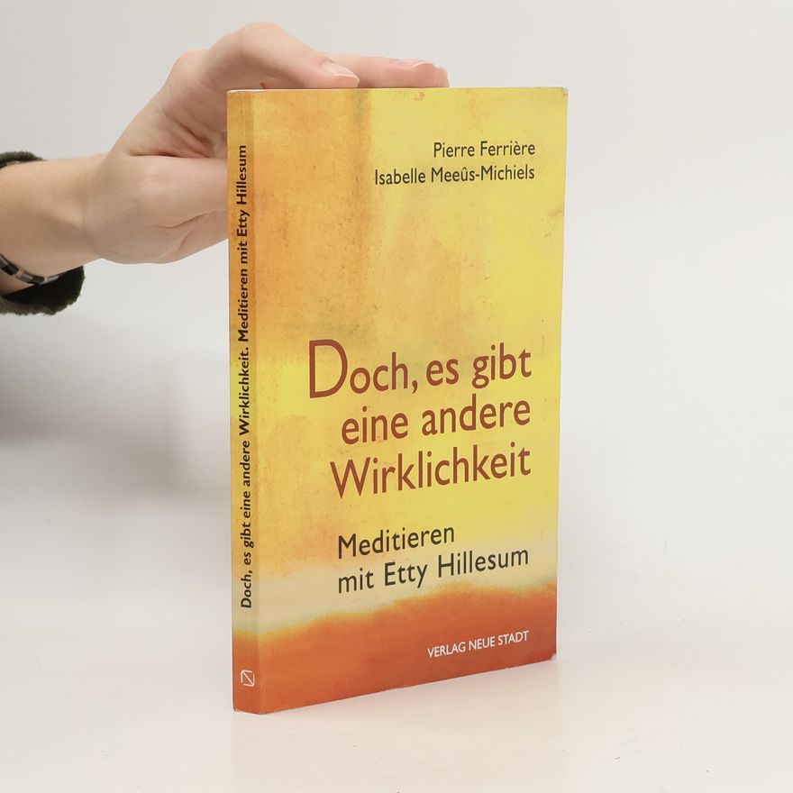 Pierre Ferrière Doch, es gibt eine andere Wirklichkeit