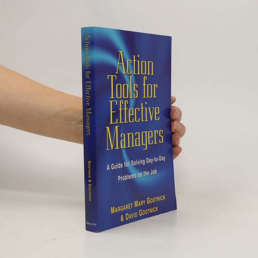 David Gootnick Action Tools for Effective Managers