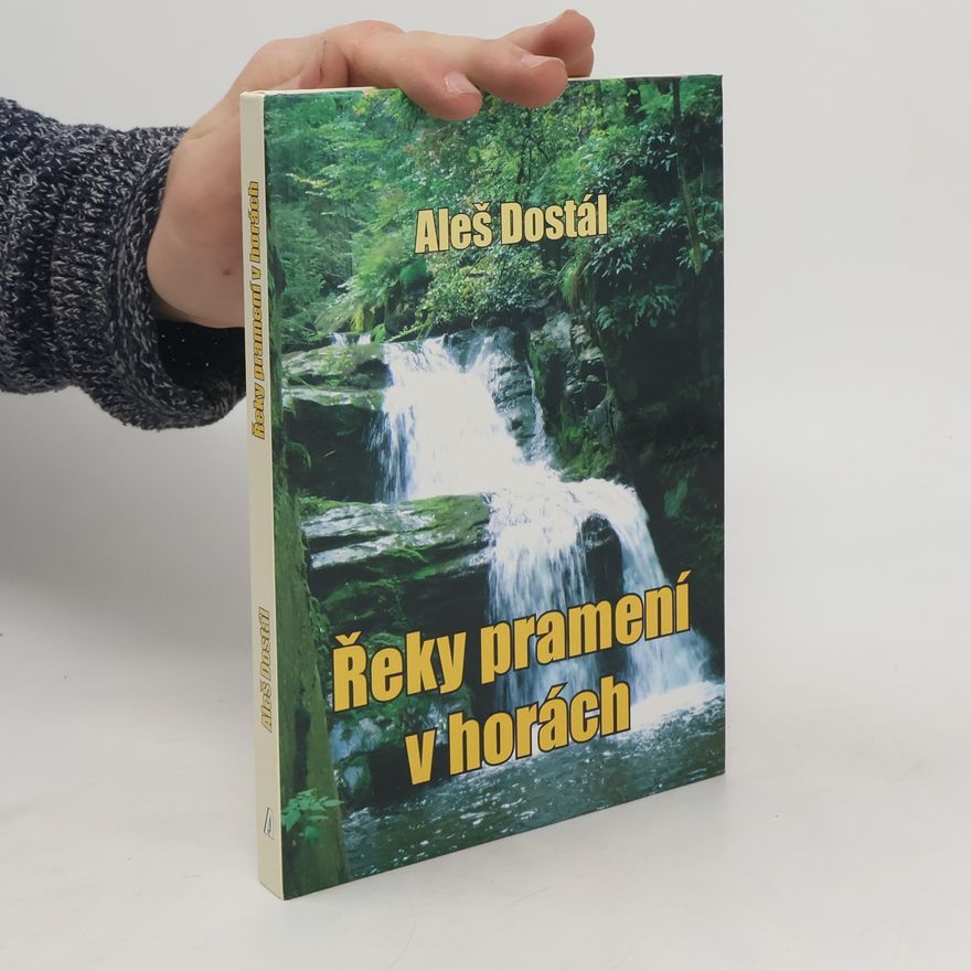 Aleš Dostál Řeky pramení v horách