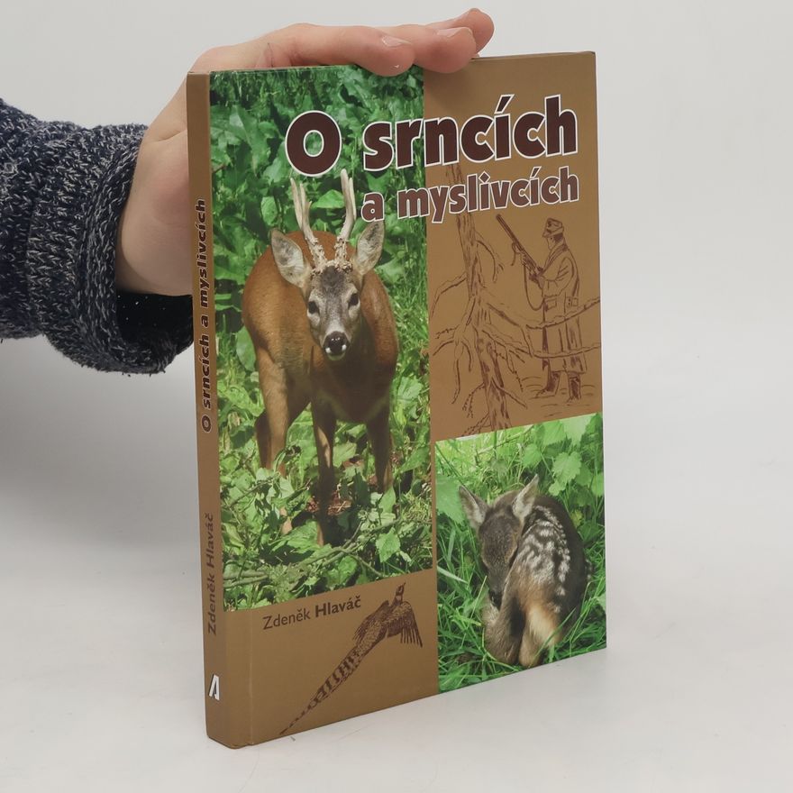 Zdeněk Hlaváč O srncích a myslivcích
