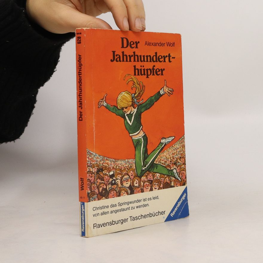 Alexander Wolf-Reber Der Jahrhunderthüpfer
