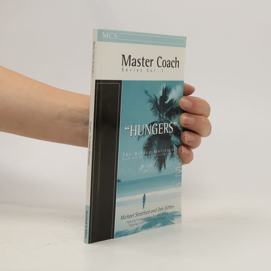 Michael Stratford Master Coach. Series Vol 1. "Hungers" The Hidden Motivators