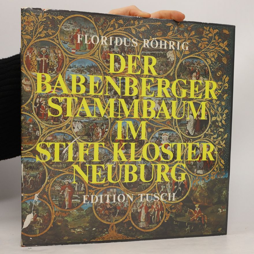 Floridus Röhrig Der Babenberger-Stammbaum im Stift Klosterneuburg