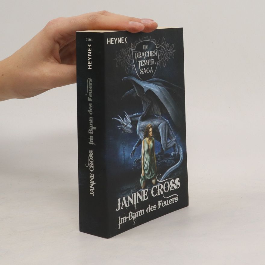 Janine Cross Im Bann des Feuers. Die Drachen-Tempel-Saga 2 Roman
