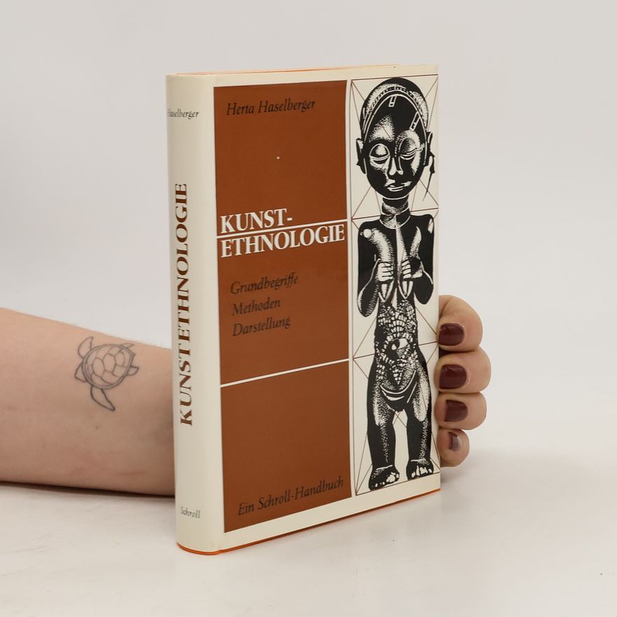 Herta Haselberger Kunstethnologie. Grundbegriffe, Methoden, Darstellung