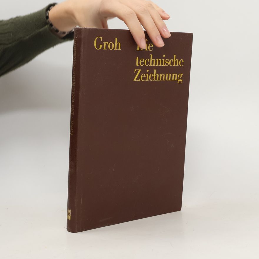 Willy Groh Die technische Zeichnung
