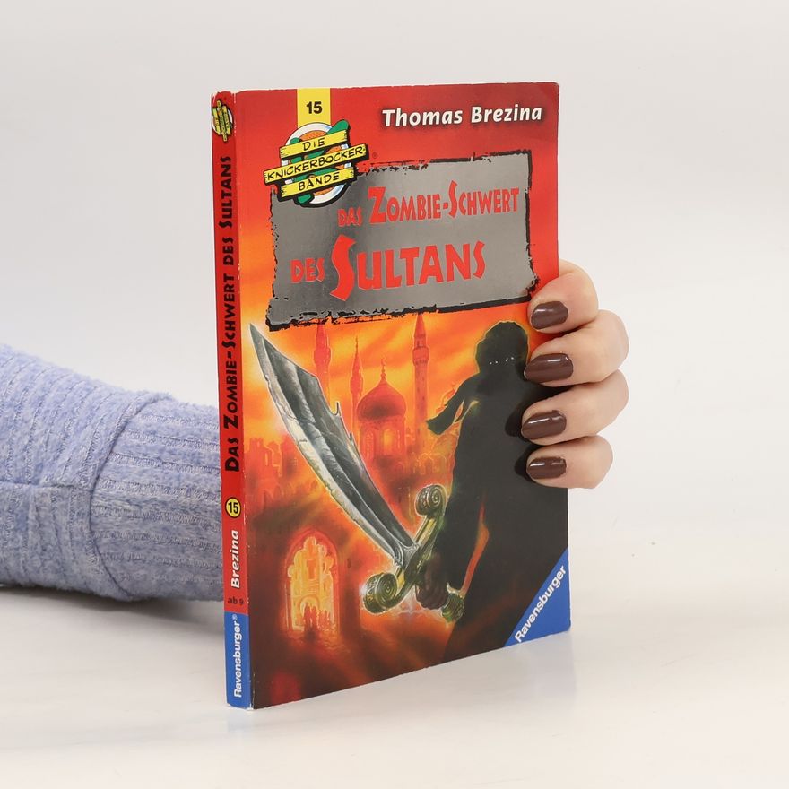 Thomas Brezina Die Knickerbocker-Bande: Das Zombie-Schwert des Sultans