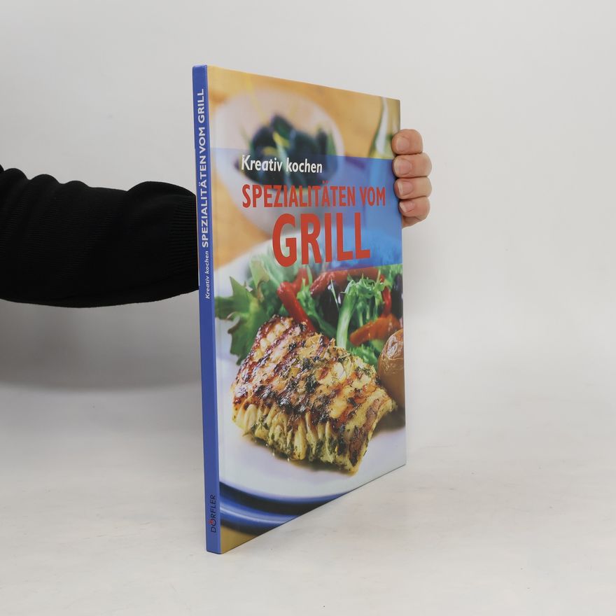 Kolektiv autorů Kreativ kochen. Spezialitäten vom Grill