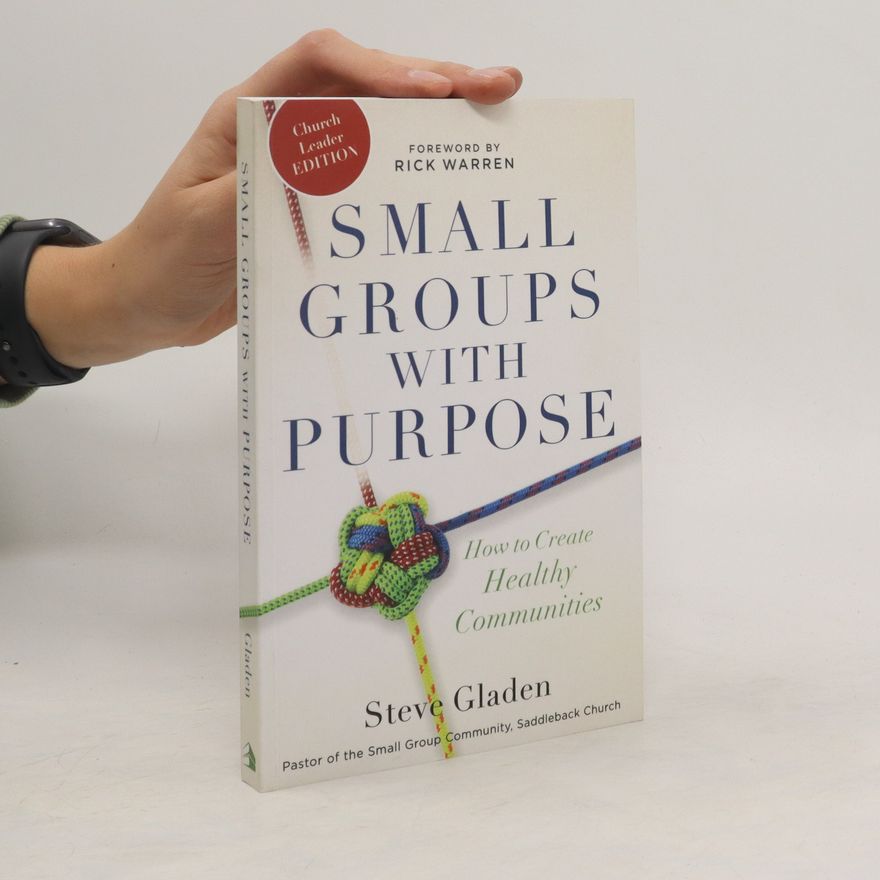 Steve M. Gladen Small Groups with Purpose