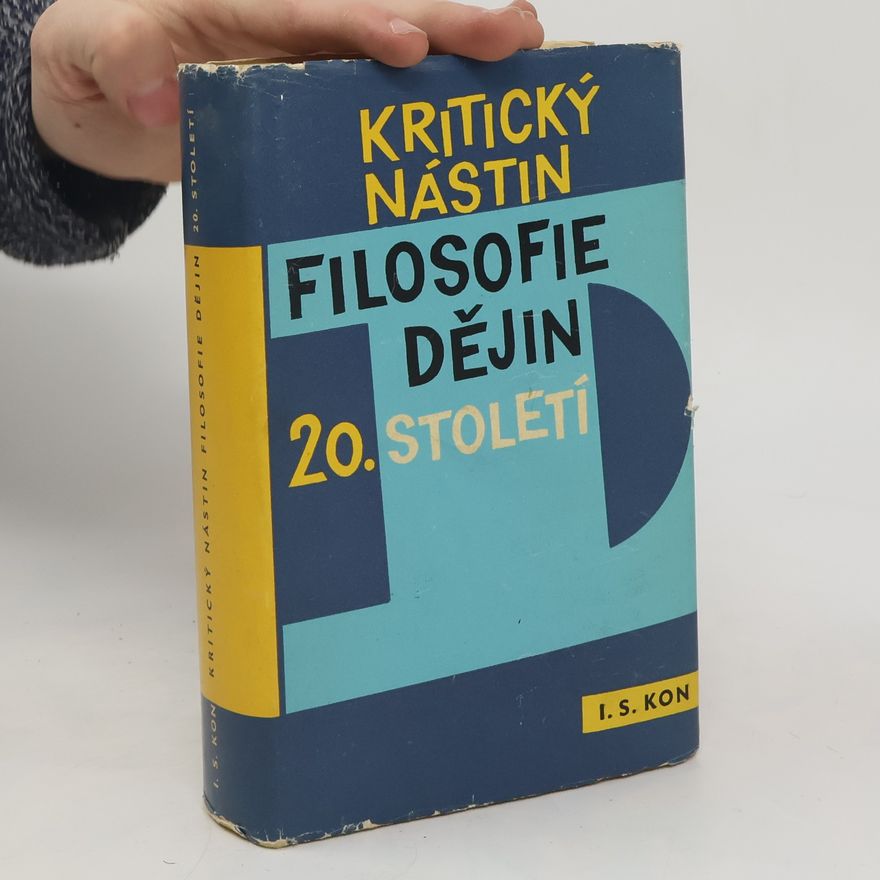 Igor Semenovič Kon Kritický nástin filosofie dějin 20. století