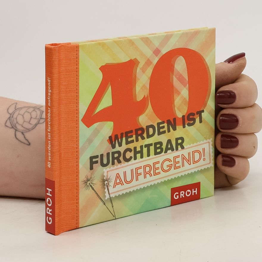 Groh Verlag 40 werden ist furchtbar aufregend