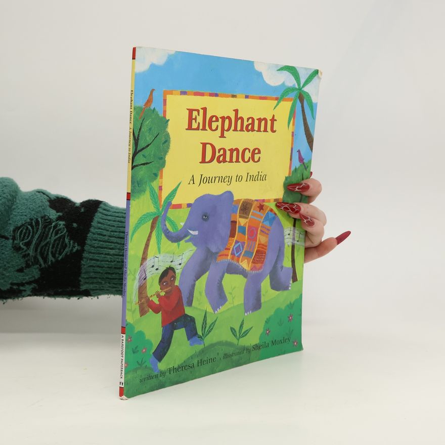 Theresa Heine Elephant Dance. A Journey to India