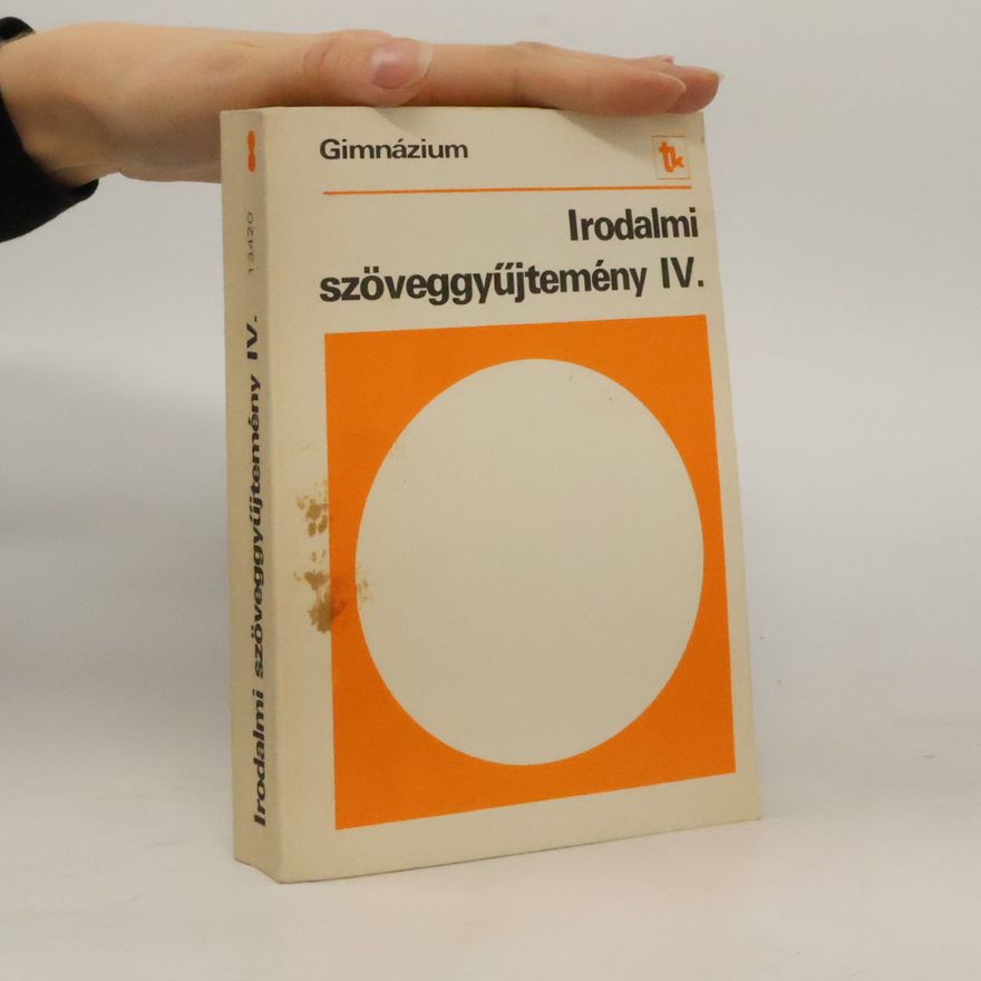 Autorenkollektiv Irodalmi szöveggyűjtemény IV