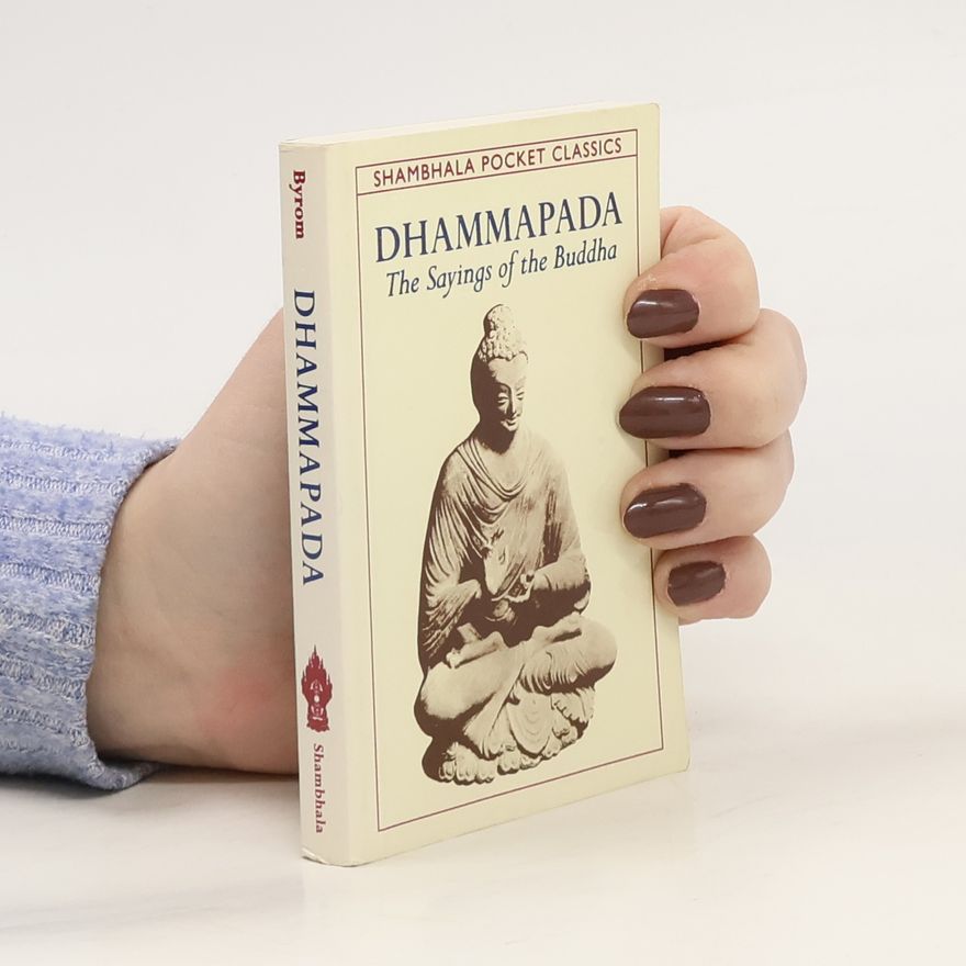 Gautama Buddha Dhammapada: The Sayings of the Buddha