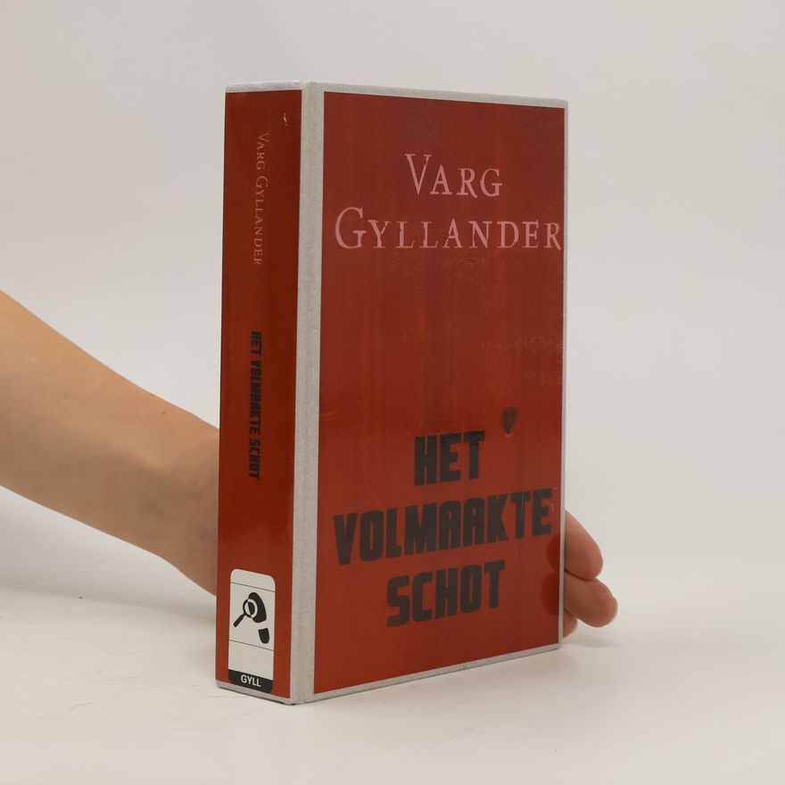 Varg Gyllander Het Volmaakte Schot