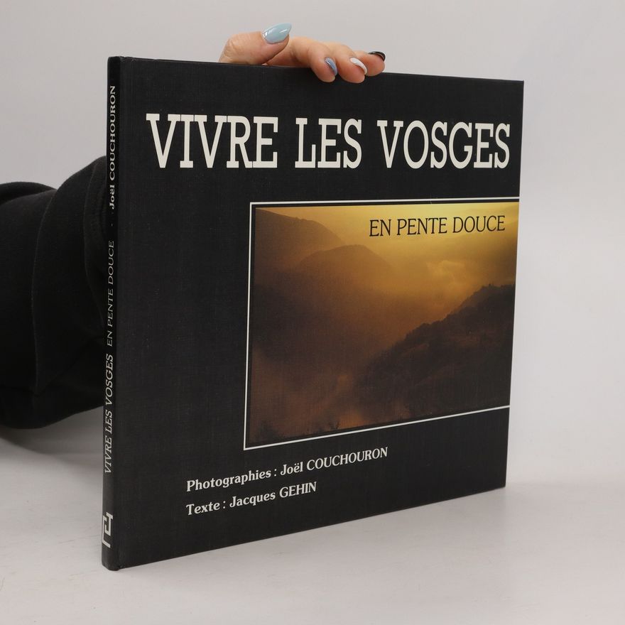 Jacques Gehin Vivre les Vosges en pente douce.