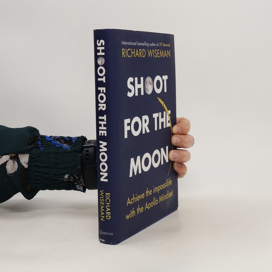 Richard Wiseman Shoot for the Moon