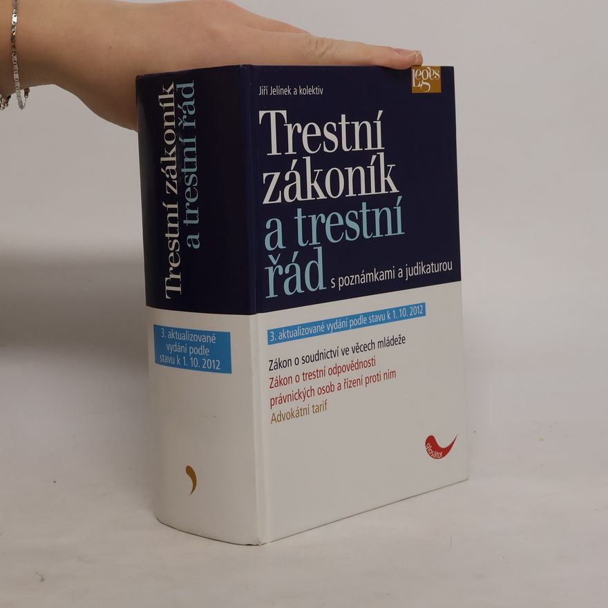 Česko Trestní zákoník a trestní řád s poznámkami a judikaturou : zákon o soudnictví ve věcech mládeže, zákon o trestní odpovědnosti právnických osob a řízení proti nim, advokátní tarif