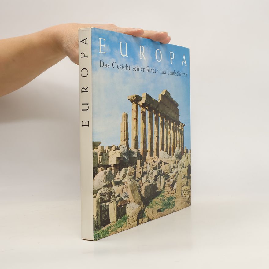 Autorenkollektiv Europa. Das Gesicht seiner Städte und Landschaften