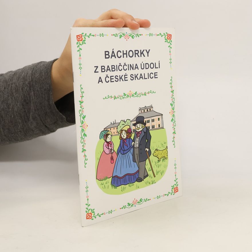 Kolektiv autorů Báchorky z Babiččina údolí a České Skalice