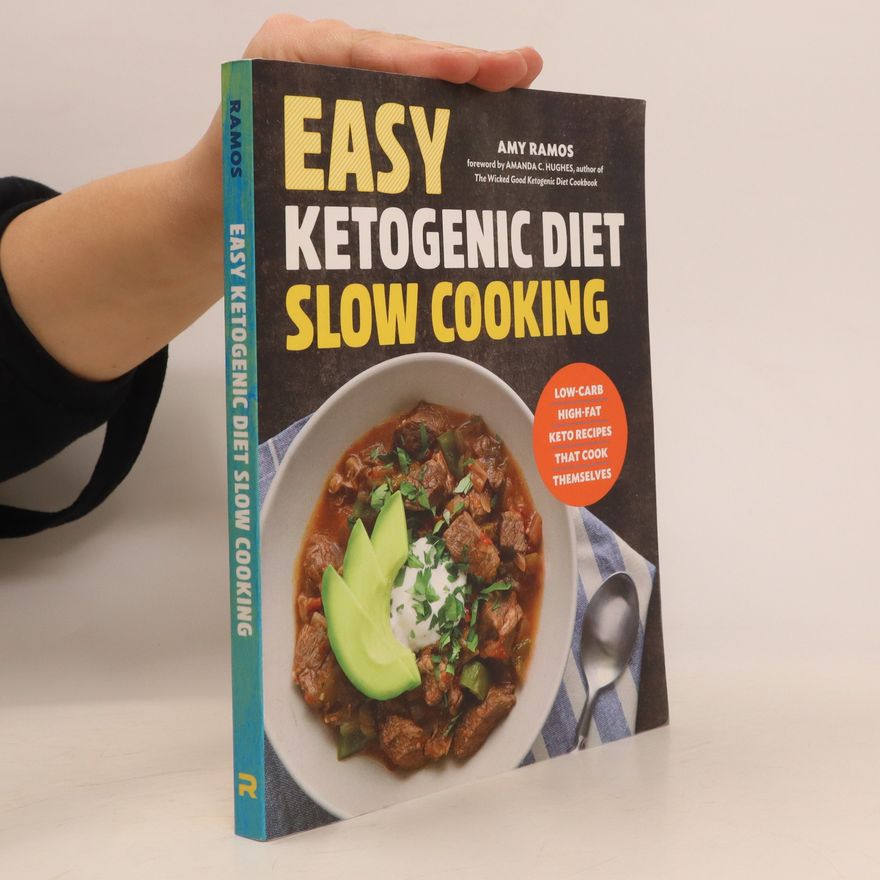 Amy Ramos Easy Ketogenic Diet. Slow Cooking